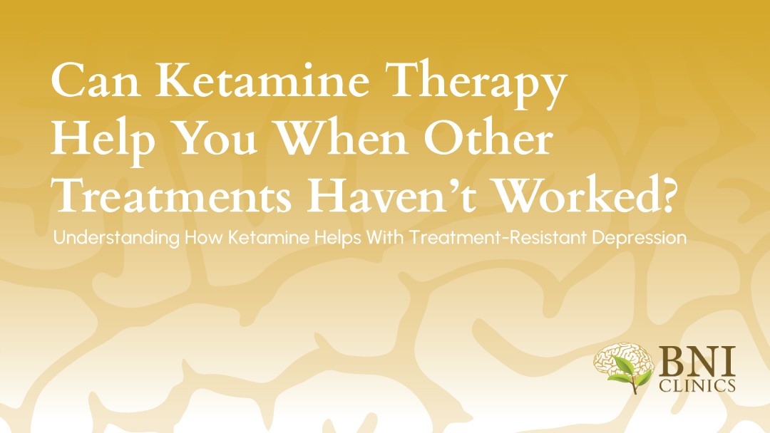 Can Ketamine Therapy Help You When Other Treatments Havent Worked