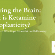 what is ketamine neuroplasticity