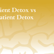 Inpatient Detox vs Outpatient Detox